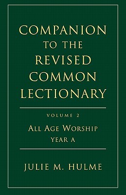 Companion to the Revised Common Lectionary, Volume 2: All Age Worship, Year A (Paperback)