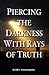 Piercing the Darkness with Rays of Truth