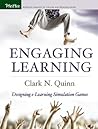 Engaging Learning by Clark N. Quinn