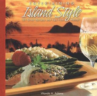 Entertaining Island Style: 101 Great Recipes and Tips from Hawai'i (Spiral-bound)
