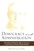 Democracy and Administratio...