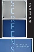 Screens: Viewing Media Installation Art (Volume 30)
