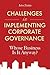 Challenges in Implementing Corporate Governance: Whose Business is it Anyway?