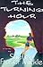 The Turning Hour by Shelley Fraser Mickle