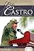 Fidel Castro: Cuban President & Revolutionary (Essential Lives)