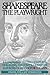 Shakespeare the Playwright: A Companion to the Complete Tragedies, Histories, Comedies, and Romances^LUpdated, with a new Introduction