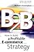 B2B: How to Build a Profitable E Commerce Strategy