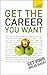 Get the Career You Want: A Teach Yourself Guide (Teach Yourself: General Reference)