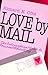 Love by Mail: The International Guide to Personal Advertising
