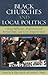 Black Churches and Local Po...