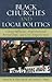 Black Churches and Local Politics by R. Drew Smith