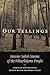 Our Tellings: Interior Salish Stories of the Nlha7Kapmx People