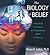 The Biology of Belief by Bruce H. Lipton