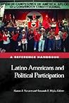 Latino Americans and Political Participation: A Reference Handbook (Political Participation in America)
