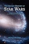 The Secret History of Star Wars by Michael Kaminski