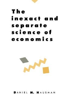The Inexact and Separate Science of Economics (Volume 0)