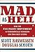 Mad As Hell: How the Tea Party Movement Is Fundamentally Remaking Our Two-Party System