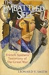 The Embattled Self: French Soldiers' Testimony of the Great War