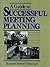A Guide to Successful Meeting Planning
