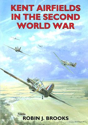 Kent Airfields in the Second World War (Paperback)