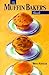 The Muffin Baker's Guide