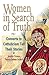 Women in Search of Truth: Converts to Catholism Tell Their Story