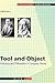 Tool and Object: A History ...