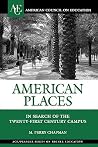 American Places: In Search of the Twenty-First Century Campus (The ACE Series on Higher Education)