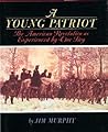 A Young Patriot by Jim  Murphy