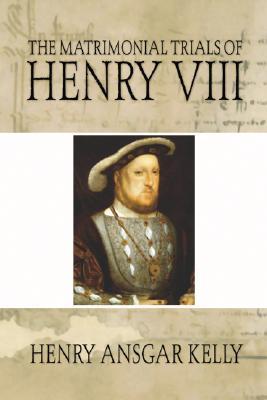 The Matrimonial Trials of Henry VIII (Paperback)