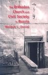 The Orthodox Church and Civil Society in Russia (Eugenia & Hugh M. Stewart '26 Series)
