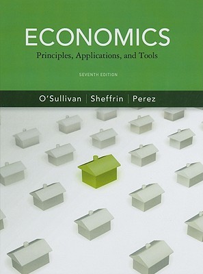 Economics: Principles, Applications and Tools (Pearson Series in Economics)