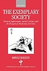 The Exemplary Society : Human Improvement, Social Control, and the Dangers of Modernity (Studies on Contemporary China) The Exemplary Society : Human Improvement, Social Control, and the Dangers of Modernity (Studies on Contemporary China)