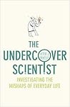 The Undercover Scientist: Investigating the Mishaps of Everyday Life