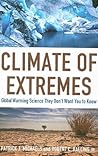 Climate of Extremes: Global Warming Science They Don't Want You to Know