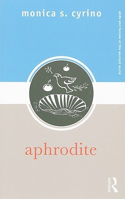 Aphrodite (Gods and Heroes of the Ancient World)
