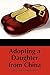 Adopting a Daughter from China by Denise Harris Hoppenhauer