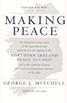 Making Peace by George J. Mitchell