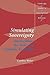 Simulating Sovereignty: Intervention, the State and Symbolic Exchange (Cambridge Studies in International Relations, Series Number 37)