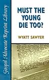 Must the Young Die Too