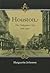 Houston: The Unknown City, 1836-1946 (Volume 14) (Sara and John Lindsey Series in the Arts and Humanities)
