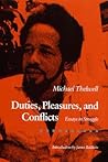 Duties, Pleasures, and Conflicts: Essays in Struggle Duties, Pleasures, and Conflicts: Essays in Struggle