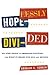Hopelessly Divided: The New Crisis in American Politics and What it Means for 2012 and Beyond