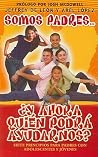 Somos padres...¿y ahora quién podrá ayudarnos? - Serie Favoritos (Spanish Edition) Somos padres...¿y ahora quién podrá ayudarnos? - Serie Favoritos (Spanish Edition)