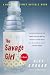 The Savage Girl: A Sharp Novel of Obsession, Trendspotting, and Disaster
