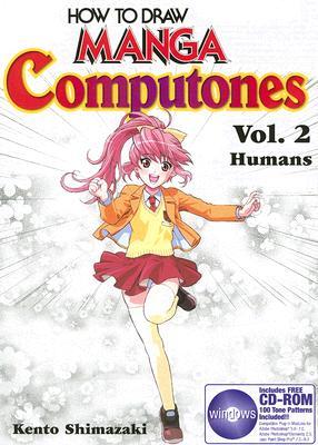 How To Draw Manga Computones Volume 2: Depicting Humans (Paperback)