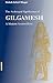 Gilgamesh Epic: A Psychological Study of a Modern Ancient Hero