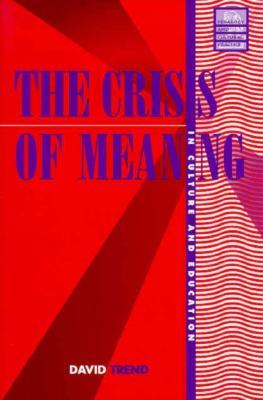 The Crisis of Meaning (Pedagogy and Cultural Practice) (Volume 3)
