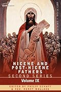 Nicene and Post-Nicene Fathers: Second Series, Volume IX Hilary of Poitiers, John of Damascus