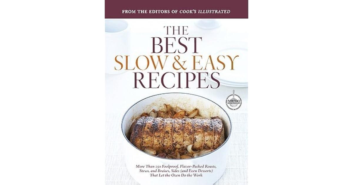 Best Slow and Easy Recipes by Cook's Illustrated